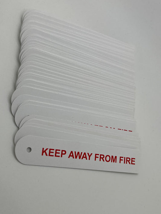 KEEP AWAY FROM FIRE - Warning Tickets